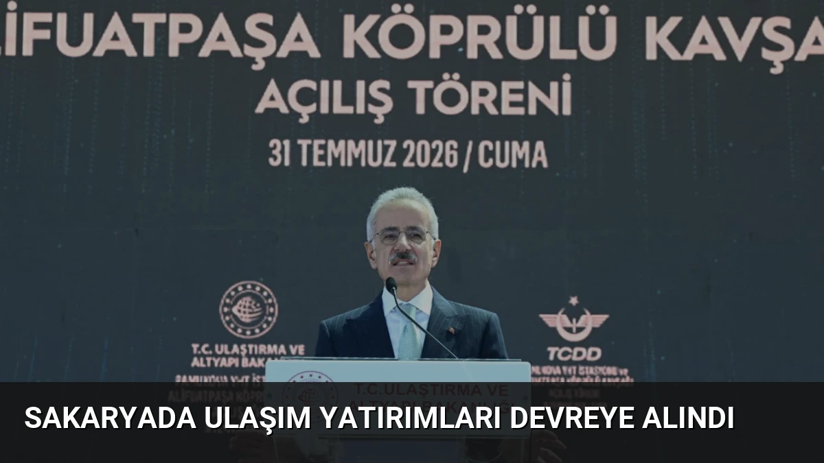 Sakaryada Ulaşım Yatırımları Devreye Alındı