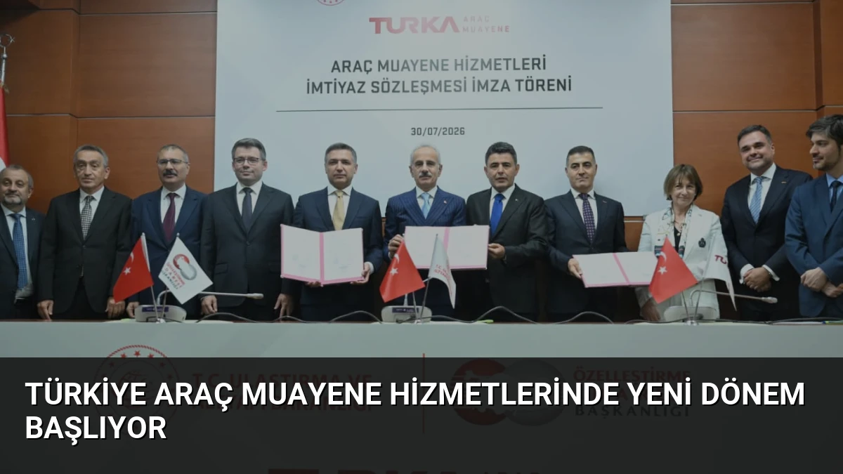 Türkiye Araç Muayene Hizmetlerinde Yeni Dönem Başlıyor
