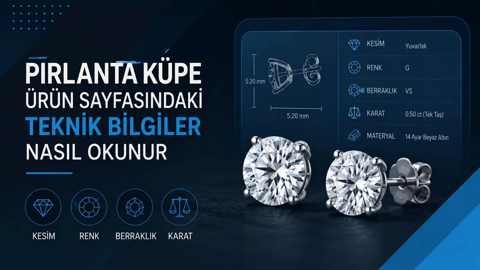 Pırlanta Küpe Ürün Sayfasındaki Teknik Bilgiler Nasıl Okunur