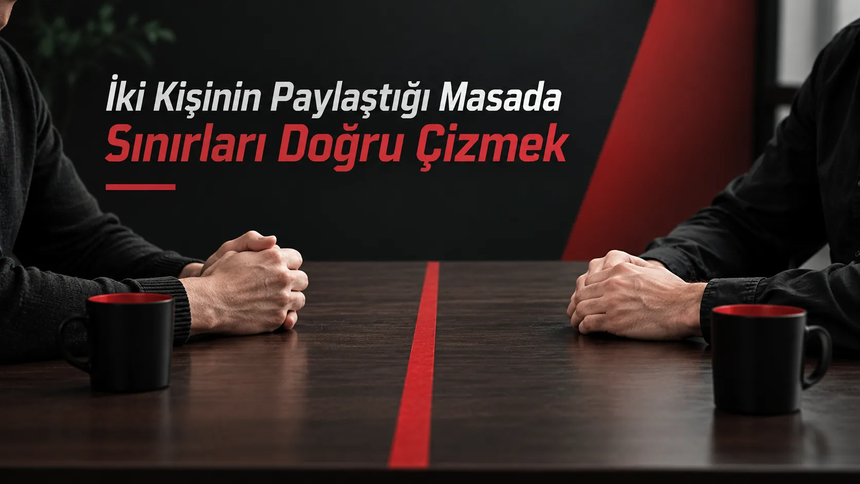 İki Kişinin Paylaştığı Masada Sınırları Doğru Çizmek