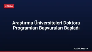 Araştırma Üniversiteleri Doktora Programları Başvuruları Başladı