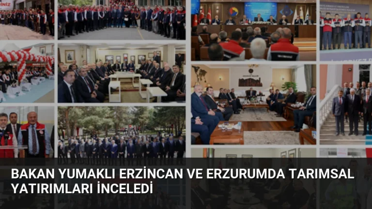 Bakan Yumaklı Erzincan ve Erzurumda Tarımsal Yatırımları İnceledi