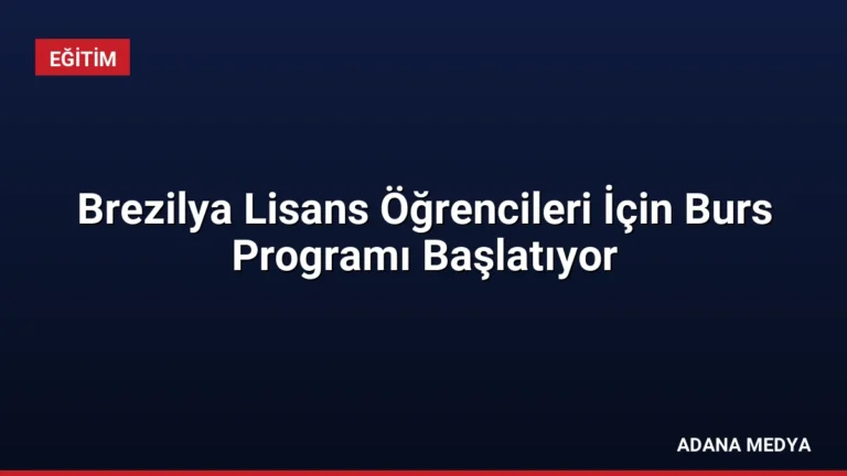 Brezilya Lisans Öğrencileri İçin Burs Programı Başlatıyor