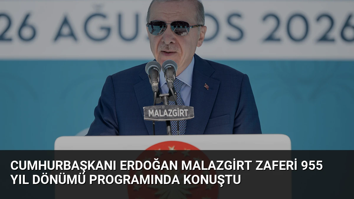 Cumhurbaşkanı Erdoğan Malazgirt Zaferi 955 yıl dönümü programında konuştu