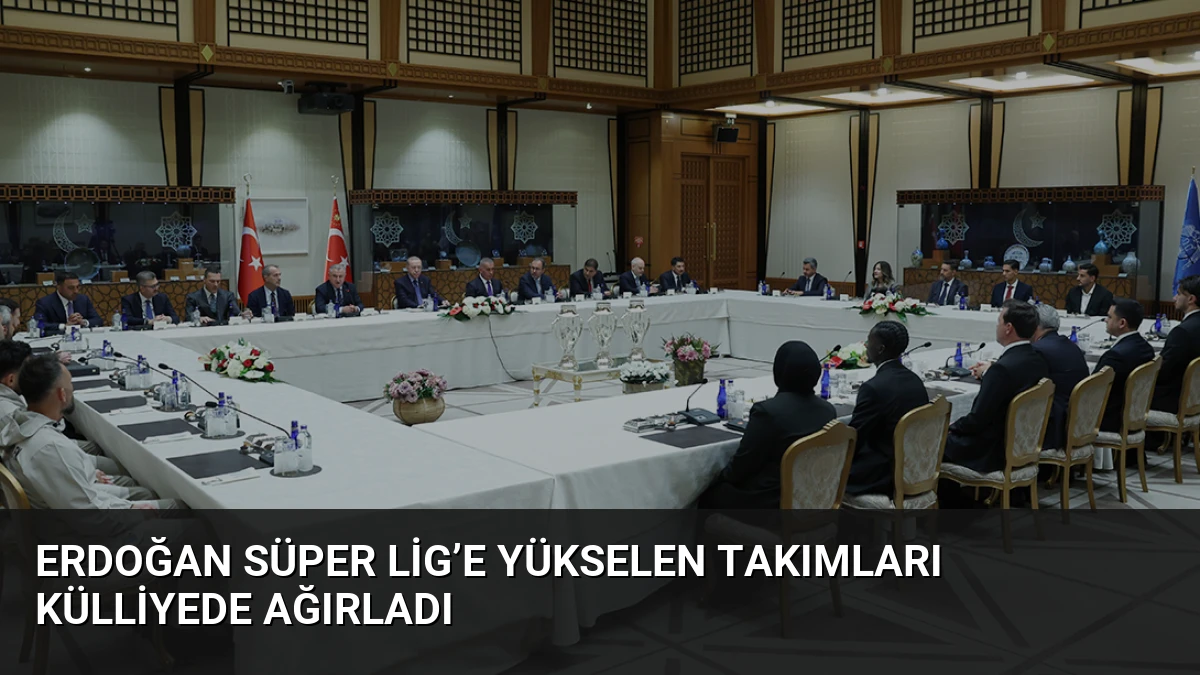 Erdoğan Süper Lig’e Yükselen Takımları Külliyede Ağırladı