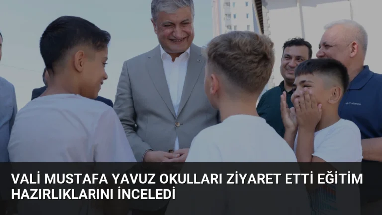 Vali Mustafa Yavuz Okulları Ziyaret Etti Eğitim Hazırlıklarını İnceledi