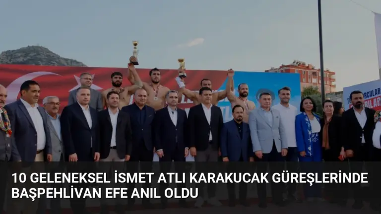 10 Geleneksel İsmet Atlı Karakucak Güreşlerinde Başpehlivan Efe Anıl Oldu