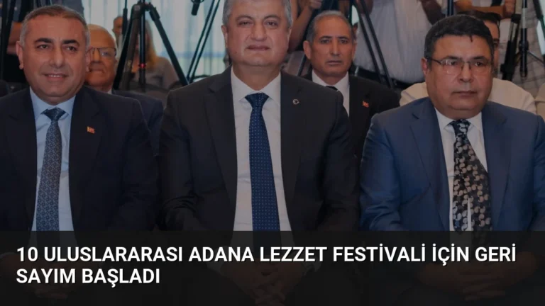 10 Uluslararası Adana Lezzet Festivali İçin Geri Sayım Başladı