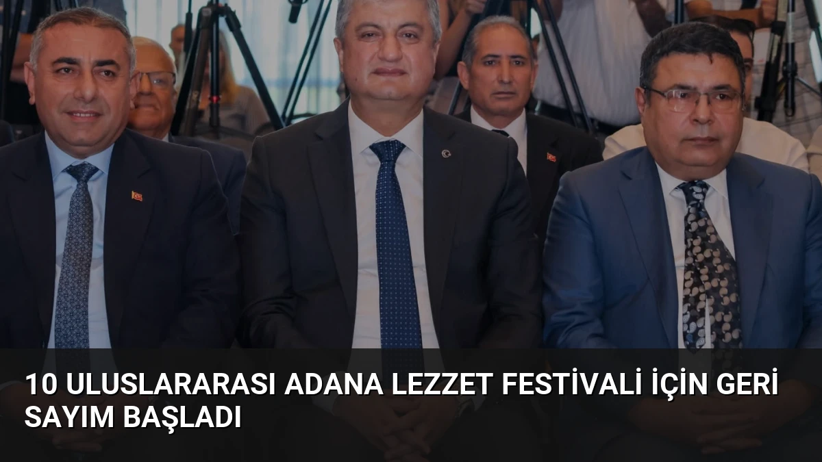 10 Uluslararası Adana Lezzet Festivali İçin Geri Sayım Başladı