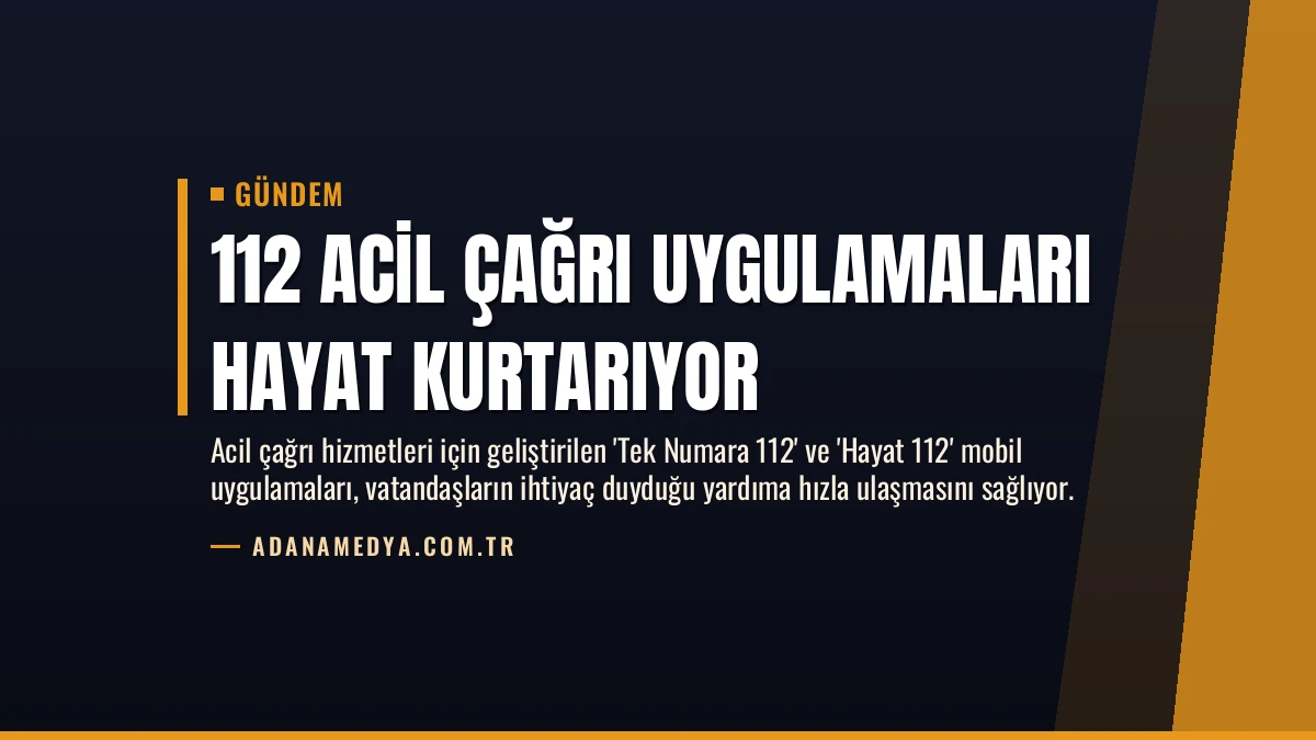 112 Acil Çağrı Uygulamaları Hayat Kurtarıyor