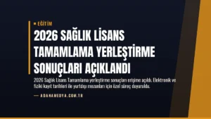 2026 Sağlık Lisans Tamamlama Yerleştirme Sonuçları Açıklandı