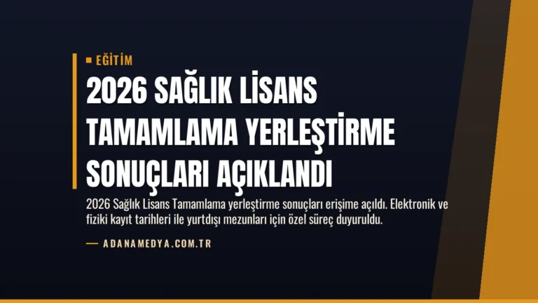2026 Sağlık Lisans Tamamlama Yerleştirme Sonuçları Açıklandı