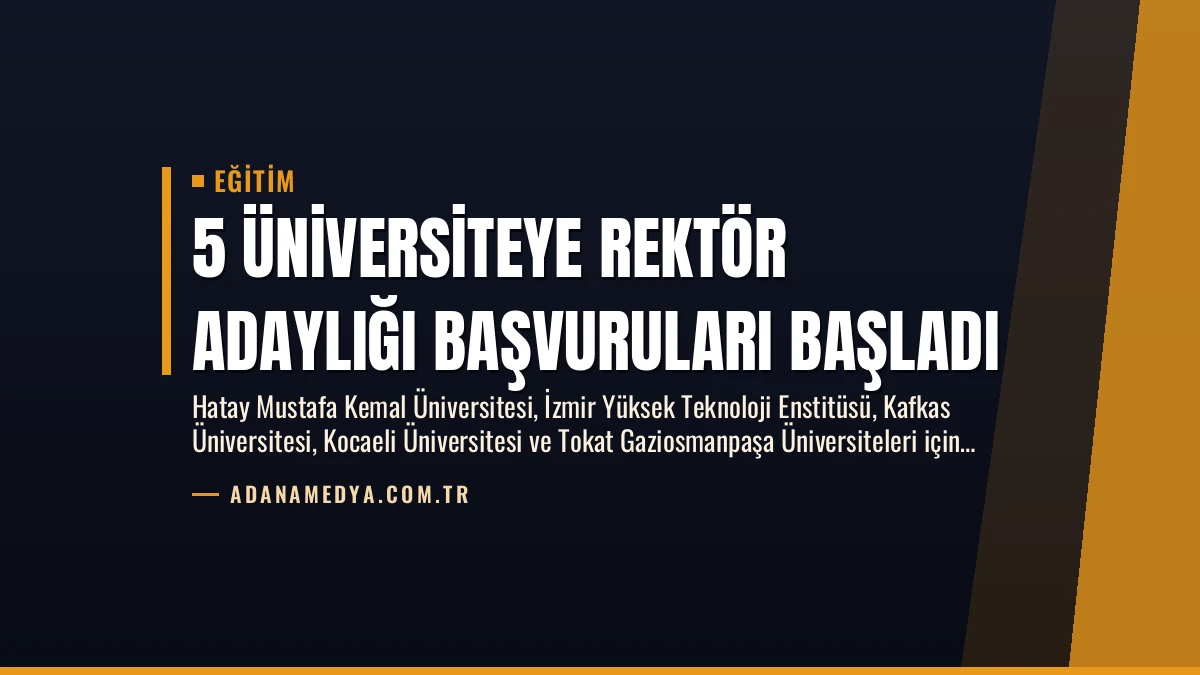5 Üniversiteye Rektör Adaylığı Başvuruları Başladı