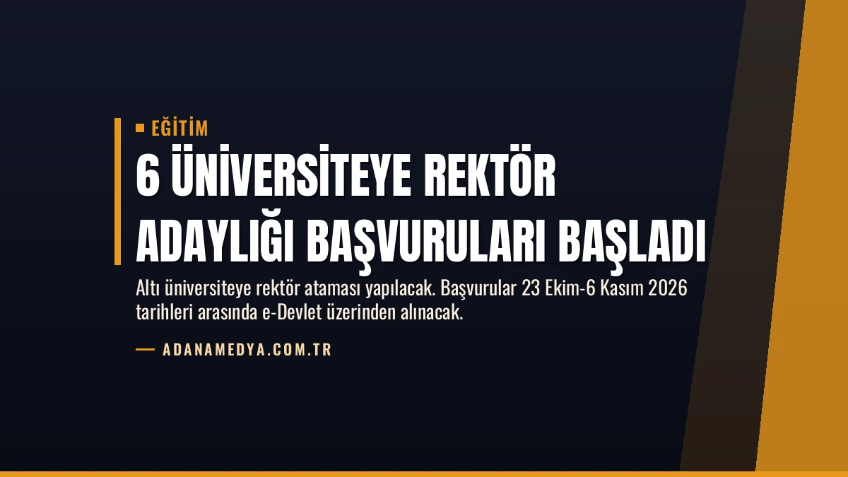 6 Üniversiteye Rektör Adaylığı Başvuruları Başladı