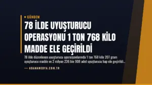 78 İlde Uyuşturucu Operasyonu 1 Ton 768 Kilo Madde Ele Geçirildi