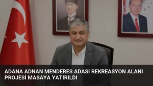 Adana Adnan Menderes Adası Rekreasyon Alanı Projesi Masaya Yatırıldı