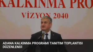 Adana Kalkınma Programı Tanıtım Toplantısı Düzenlendi
