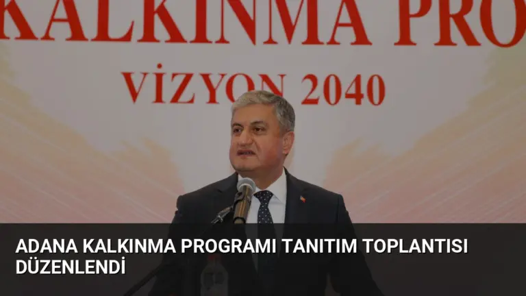 Adana Kalkınma Programı Tanıtım Toplantısı Düzenlendi