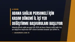 Adana Sağlık Personeli İçin Kasım Dönemi İl İçi Yer Değiştirme Başvuruları Başlıyor