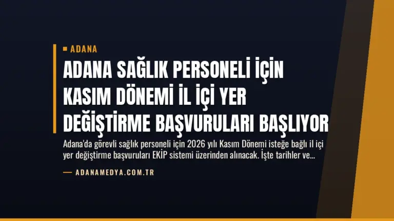 Adana Sağlık Personeli İçin Kasım Dönemi İl İçi Yer Değiştirme Başvuruları Başlıyor