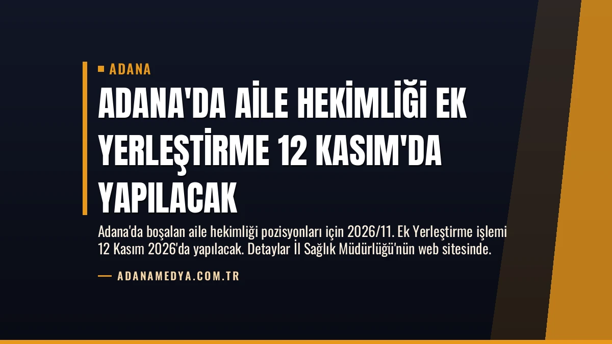 Adana’da Aile Hekimliği Ek Yerleştirme 12 Kasım’da Yapılacak