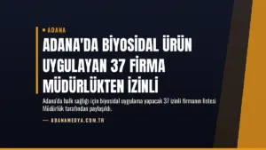 Adana'da Biyosidal Ürün Uygulayan 37 Firma Müdürlükten İzinli