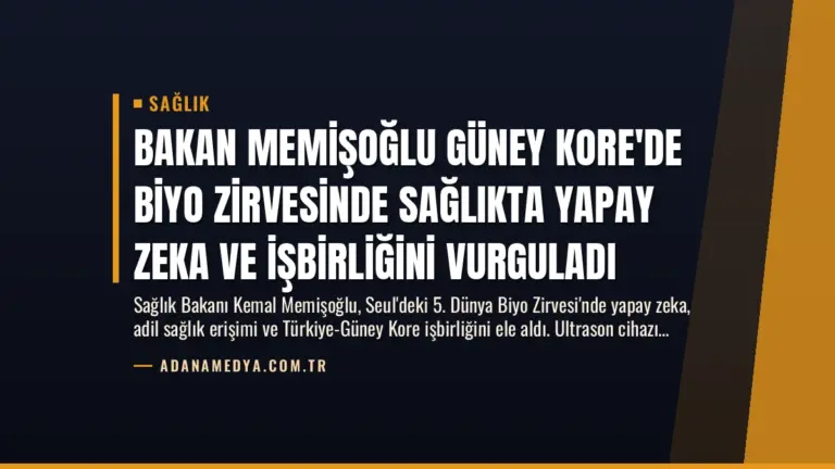 Bakan Memişoğlu Güney Kore’de Biyo Zirvesinde Sağlıkta Yapay Zeka ve İşbirliğini Vurguladı