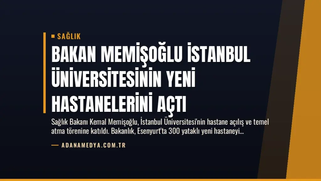 Bakan Memişoğlu İstanbul Üniversitesinin Yeni Hastanelerini Açtı