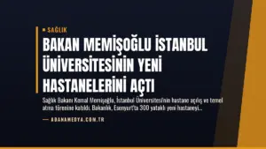 Bakan Memişoğlu İstanbul Üniversitesinin Yeni Hastanelerini Açtı