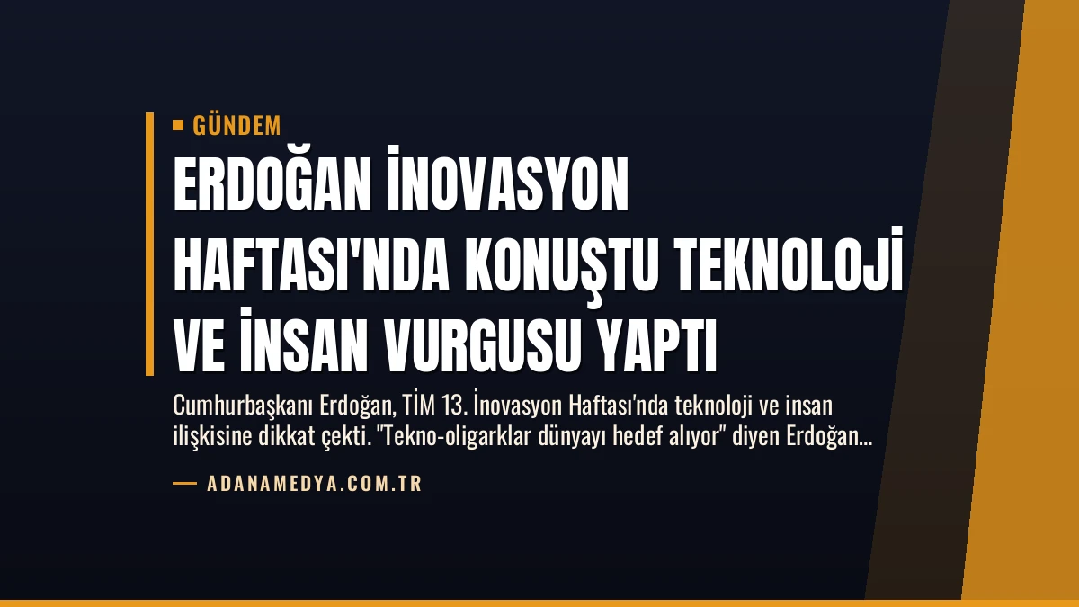 Erdoğan İnovasyon Haftası’nda Konuştu Teknoloji ve İnsan Vurgusu Yaptı