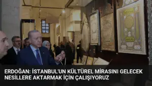 Erdoğan: İstanbul'un kültürel mirasını gelecek nesillere aktarmak için çalışıyoruz