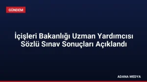 İçişleri Bakanlığı Uzman Yardımcısı Sözlü Sınav Sonuçları Açıklandı