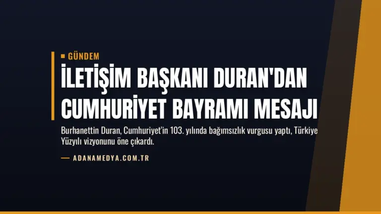 İletişim Başkanı Duran'dan Cumhuriyet Bayramı mesajı