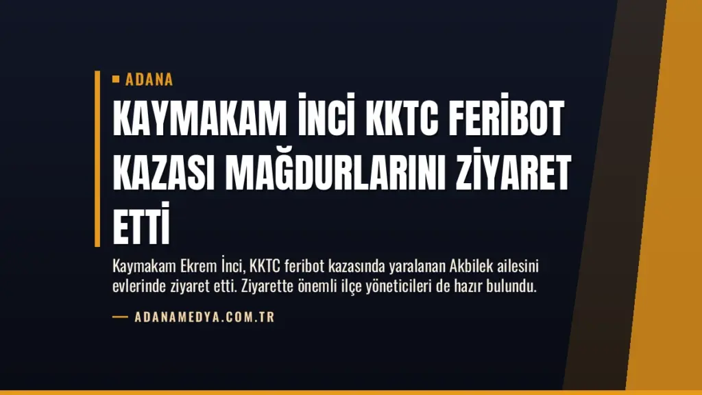 Kaymakam İnci KKTC Feribot Kazası Mağdurlarını Ziyaret Etti