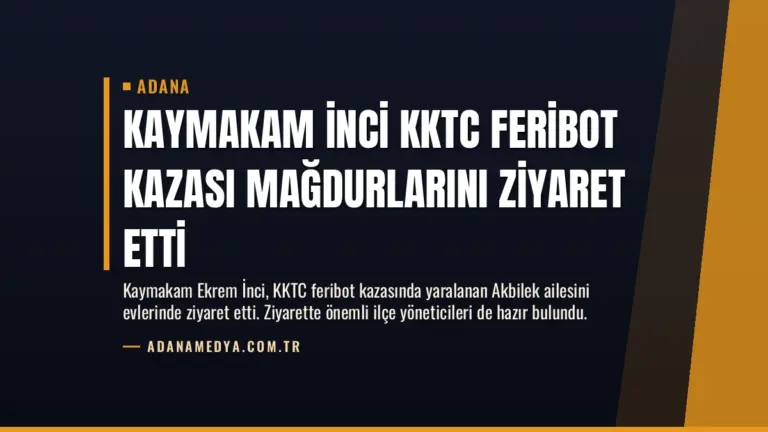 Kaymakam İnci KKTC Feribot Kazası Mağdurlarını Ziyaret Etti