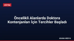 Öncelikli Alanlarda Doktora Kontenjanları İçin Tercihler Başladı