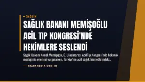 Sağlık Bakanı Memişoğlu Acil Tıp Kongresi’nde Hekimlere Seslendi
