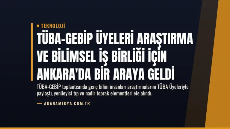 TÜBA-GEBİP Üyeleri Araştırma ve Bilimsel İş Birliği İçin Ankara'da Bir Araya Geldi