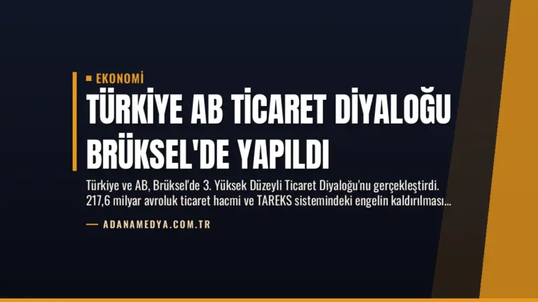 Türkiye AB Ticaret Diyaloğu Brüksel’de Yapıldı