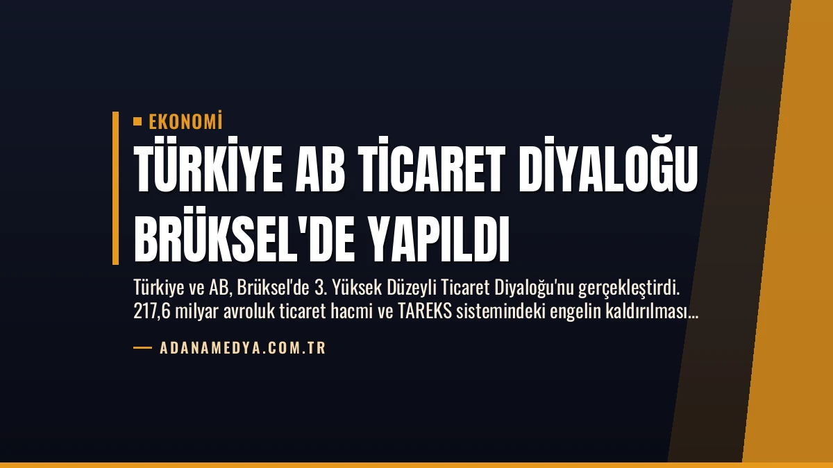 Türkiye AB Ticaret Diyaloğu Brüksel’de Yapıldı