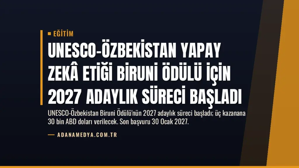 UNESCO-Özbekistan Yapay Zekâ Etiği Biruni Ödülü için 2027 Adaylık Süreci Başladı