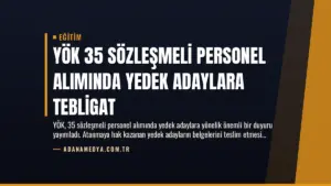 YÖK 35 Sözleşmeli Personel Alımında Yedek Adaylara Tebligat