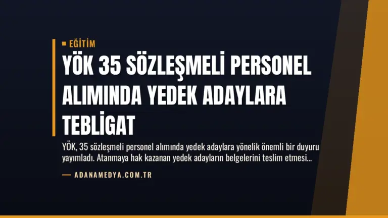 YÖK 35 Sözleşmeli Personel Alımında Yedek Adaylara Tebligat