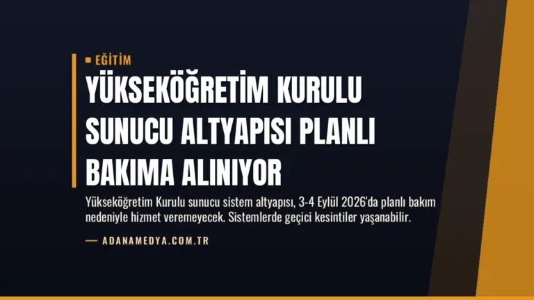 Yükseköğretim Kurulu Sunucu Altyapısı Planlı Bakıma Alınıyor