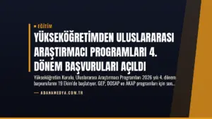 Yükseköğretimden Uluslararası Araştırmacı Programları 4. Dönem Başvuruları Açıldı