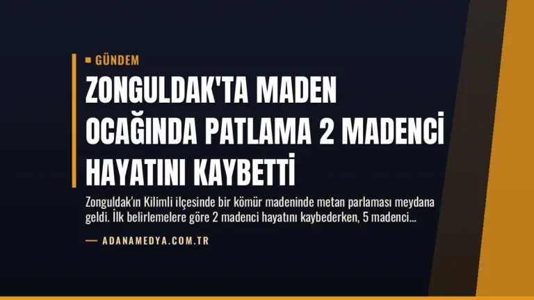Zonguldak’ta Maden Ocağında Patlama 2 Madenci Hayatını Kaybetti