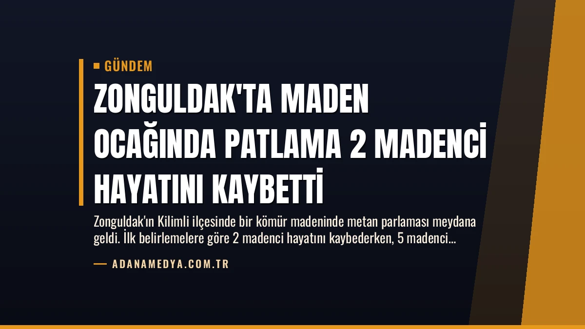 Zonguldak’ta Maden Ocağında Patlama 2 Madenci Hayatını Kaybetti